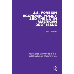 U.S. Foreign Economic Policy and the Latin American Debt Issue