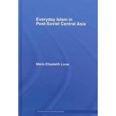 Everyday Islam in Post-Soviet Central Asia