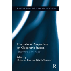 International Perspectives on Chicana/o Studies: This World is My Place