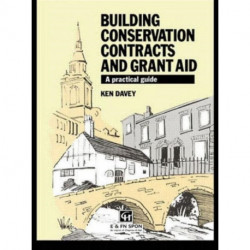 Building Conservation Contracts and Grant Aid: A practical guide