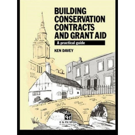 Building Conservation Contracts and Grant Aid: A practical guide