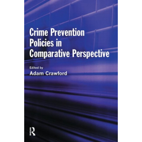 Crime Prevention Policies in Comparative Perspective