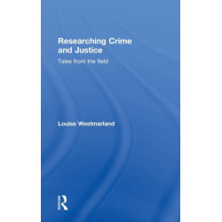Researching Crime and Justice: Tales from the Field