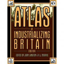 Atlas of Industrializing Britain, 1780-1914
