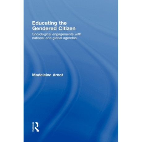Educating the Gendered Citizen: sociological engagements with national and global agendas