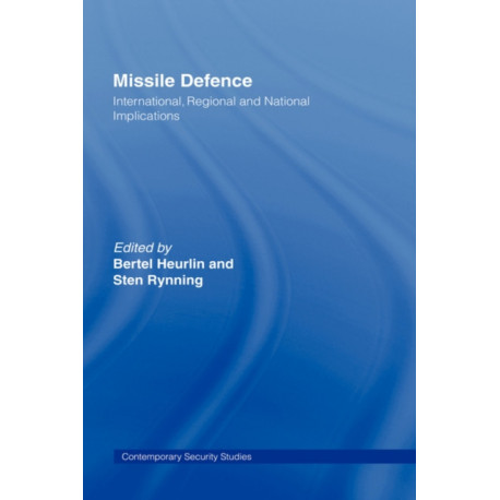 Missile Defence: International, Regional and National Implications
