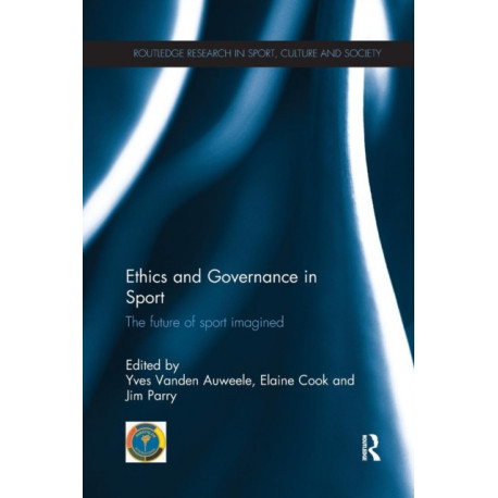 Ethics and Governance in Sport: The future of sport imagined
