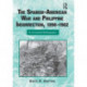 The Spanish-American War and Philippine Insurrection, 1898-1902: An Annotated Bibliography