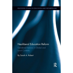 Neoliberal Education Reform: Gendered Notions in Global and Local Contexts