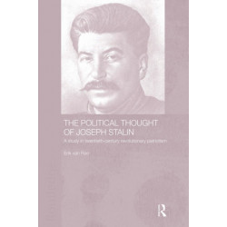 The Political Thought of Joseph Stalin: A Study in Twentieth Century Revolutionary Patriotism