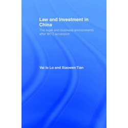 Law and Investment in China: The Legal and Business Environment after China's WTO Accession
