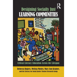Designing Socially Just Learning Communities: Critical Literacy Education across the Lifespan