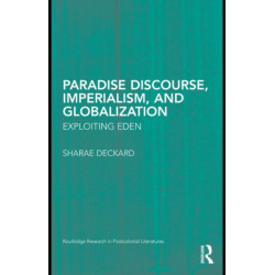 Paradise Discourse, Imperialism, and Globalization: Exploiting Eden