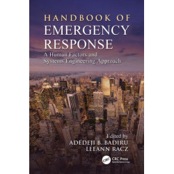 Handbook of Emergency Response: A Human Factors and Systems Engineering Approach