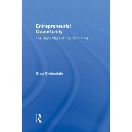 Entrepreneurial Opportunity: The Right Place at the Right Time