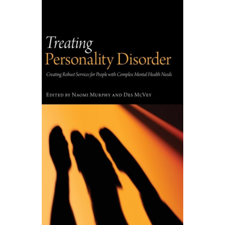 Treating Personality Disorder: Creating Robust Services for People with Complex Mental Health Needs