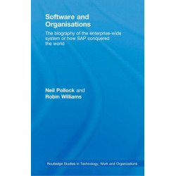 Software and Organisations: The Biography of the Enterprise-Wide System or How SAP Conquered the World