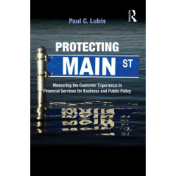 Protecting Main Street: Measuring the Customer Experience in Financial Services for Business and Public Policy