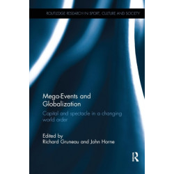 Mega-Events and Globalization: Capital and Spectacle in a Changing World Order