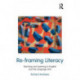 Re-framing Literacy: Teaching and Learning in English and the Language Arts