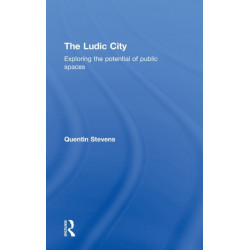 The Ludic City: Exploring the Potential of Public Spaces