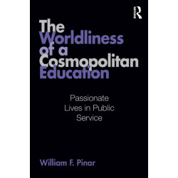 The Worldliness of a Cosmopolitan Education: Passionate Lives in Public Service
