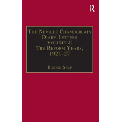The Neville Chamberlain Diary Letters: Volume 2: The Reform Years, 1921-27