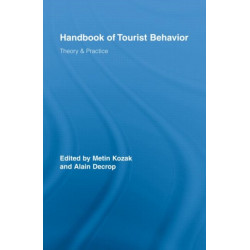 Handbook of Tourist Behavior: Theory & Practice