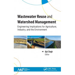 Wastewater Reuse and Watershed Management: Engineering Implications for Agriculture, Industry, and the Environment