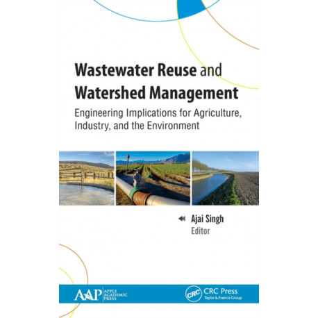 Wastewater Reuse and Watershed Management: Engineering Implications for Agriculture, Industry, and the Environment