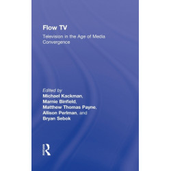 Flow TV: Television in the Age of Media Convergence