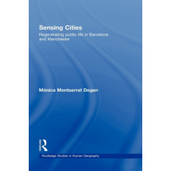 Sensing Cities: Regenerating Public Life in Barcelona and Manchester