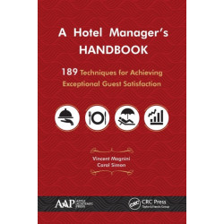 A Hotel Manager's Handbook: 189 Techniques for Achieving Exceptional Guest Satisfaction