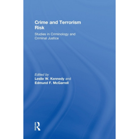Crime and Terrorism Risk: Studies in Criminology and Criminal Justice
