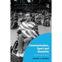 Communication, Sport and Disability: The Case of Power Soccer
