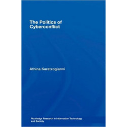The Politics of Cyberconflict: The Politics of Cyberconflict