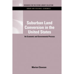 Suburban Land Conversion in the United States: An Economic and Governmental Process