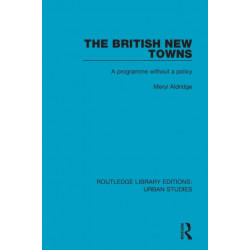 The British New Towns: A Programme without a Policy