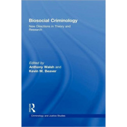 Biosocial Criminology: New Directions in Theory and Research