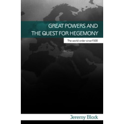 Great Powers and the Quest for Hegemony: The World Order since 1500