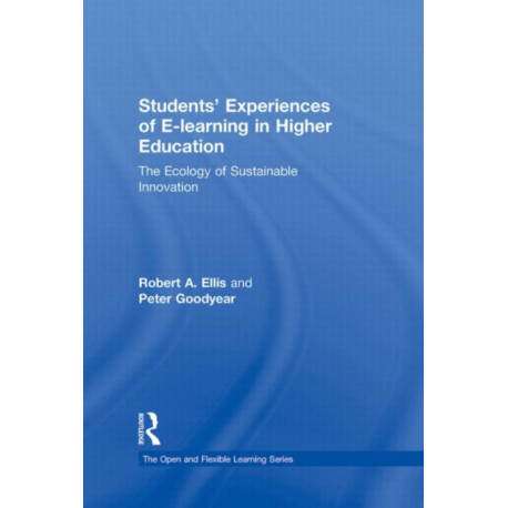 Students' Experiences of e-Learning in Higher Education: The Ecology of Sustainable Innovation
