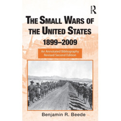 The Small Wars of the United States, 1899-2009: An Annotated Bibliography