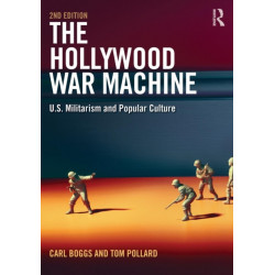 The Hollywood War Machine: U.S. Militarism and Popular Culture
