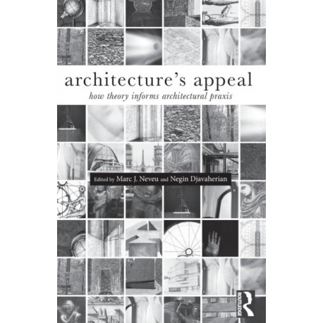 Architecture's Appeal: How Theory Informs Architectural Praxis