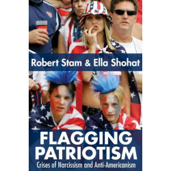 Flagging Patriotism: Crises of Narcissism and Anti-Americanism