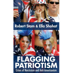 Flagging Patriotism: Crises of Narcissism and Anti-Americanism