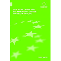 European Union and the Making of a Wider Northern Europe