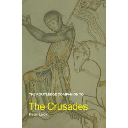 The Routledge Companion to the Crusades