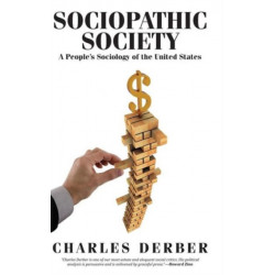 Sociopathic Society: A People's Sociology of the United States