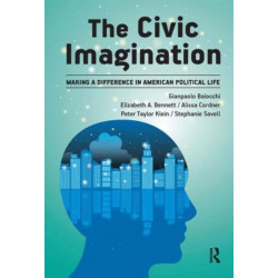 Civic Imagination: Making a Difference in American Political Life